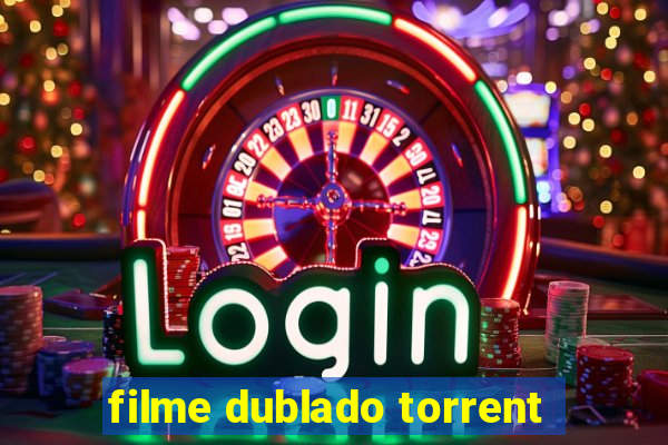 filme dublado torrent